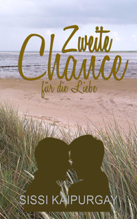 Zweite Chance für die Liebe - Sissi Kaipurgay - E-Book