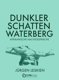 Dunkler Schatten Waterberg - Jürgen Leskien - E-Book