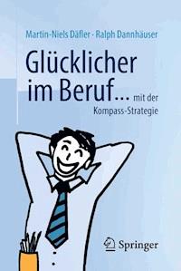 Glücklicher im Beruf ... - Martin-Niels Däfler - E-Book
