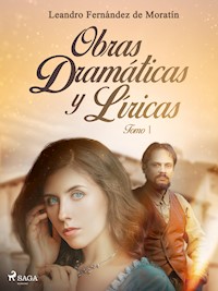 Obras dramáticas y líricas. Tomo I - Leandro Fernández de Moratín - E-Book