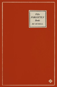 Fifty Forgotten Books - R. B. Russell - E-Book