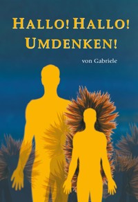 Hallo! Hallo! Umdenken! - Gabriele - kostenlos E-Book