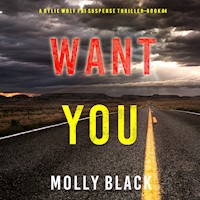 Want You (A Rylie Wolf FBI Suspense Thriller—Book Four) - Molly Black - Hörbuch