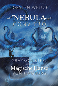 Grayson Steel und die Magische Hanse von Hamburg - Torsten Weitze - E-Book