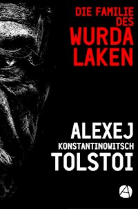 Die Familie des Wurdalaken - Alexej K. Tolstoi - E-Book