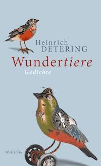 Wundertiere - Heinrich Detering - E-Book