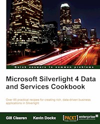 Microsoft Silverlight 4 Data and Services Cookbook - Cleeren Gill - E-Book