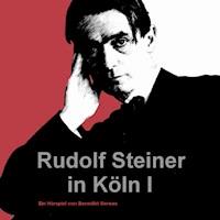 Rudolf Steiner in Köln I -  - Hörbuch