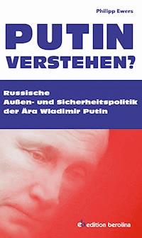 Putin verstehen? - Philipp Ewers - E-Book