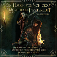 Ein Hauch von Schicksal: Mondhexe & Piratenblut - Mina Bekker - Hörbuch