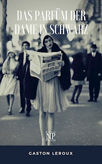 Das Parfüm der Dame in Schwarz - Gaston Leroux - E-Book