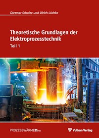 Theoretische Grundlagen der Elektroprozesstechnik Teil 1 - Ulrich Lüdtke - E-Book