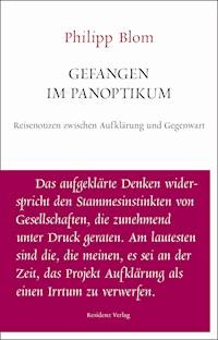 Gefangen im Panoptikum - Philipp Blom - E-Book