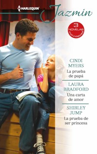 La prueba de papá - Una carta de amor - La prueba de ser princesa - Cindi Myers - E-Book
