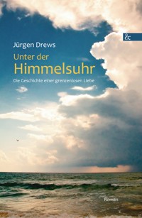 Unter der Himmelsuhr - Jürgen Drews - E-Book