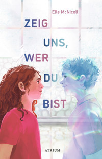 Zeig uns, wer du bist - Elle McNicoll - E-Book