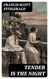 Tender Is the Night - Francis Scott Fitzgerald - E-Book