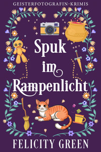 Spuk im Rampenlicht - Felicity Green - E-Book