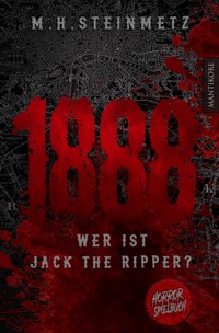 1888 - Wer ist Jack the Ripper? - M. H. Steinmetz - E-Book