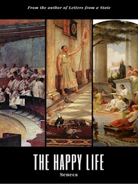 The Happy Life (Illustrated) - Seneca - E-Book