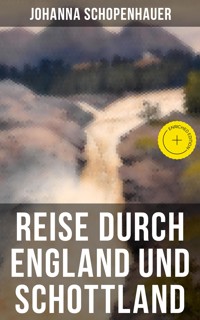 Reise durch England und Schottland - Johanna Schopenhauer - E-Book