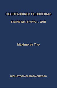 Disertaciones filosóficas I-XVII - Máximo de Tiro - E-Book