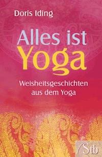 Alles ist Yoga - Doris Iding - E-Book