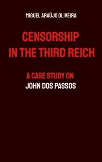 Censorship in the Third Reich - Miguel Araújo Oliveira - E-Book
