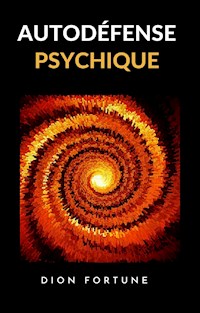 Autodéfense psychique (traduit) - Dion Fortune - E-Book