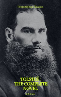 Tolstoï : The Complete novel (Prometheus Classics) - Lev Nikolayevich Tolstoy. - E-Book