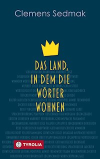 Das Land, in dem die Wörter wohnen - Clemens Sedmak - E-Book
