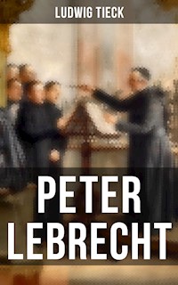 Peter Lebrecht - Ludwig Tieck - E-Book