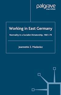 Working in East Germany - J. Madarász - E-Book
