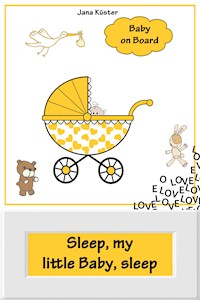 Sleep, my little Baby, sleep - Jana Küster - E-Book
