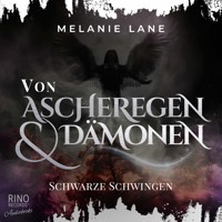Von Ascheregen & Dämonen - Schwarze Schwingen - Melanie Lane - Hörbuch