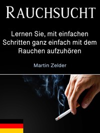 Rauchsucht - Martin Zelder - E-Book
