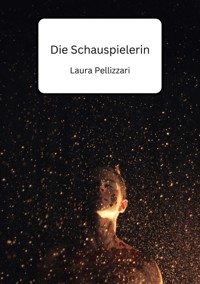 Die Schauspielerin - Laura Pellizzari - E-Book