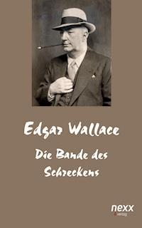 Die Bande des Schreckens - Edgar Wallace - E-Book