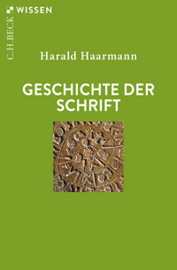 Geschichte der Schrift - Harald Haarmann - E-Book