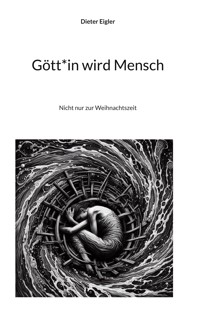 Gött*in wird Mensch - Dieter Eigler - E-Book
