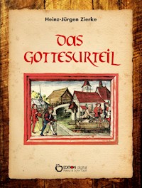 Das Gottesurteil - Heinz-Jürgen Zierke - E-Book
