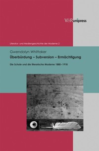 Überbürdung – Subversion – Ermächtigung - Gwendolyn Whittaker - E-Book