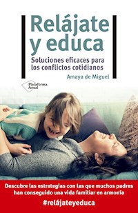 Relájate y educa - Amaya de Miguel - E-Book