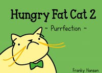 Hungry Fat Cat 2 - Franky Hansen - E-Book