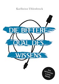 Die bittere Qual des Wissens - Karlheinz Uhlenbrock - E-Book