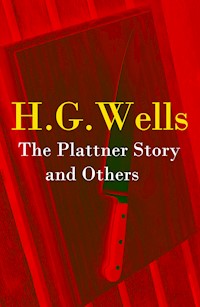 The Plattner Story and Others - H. G. Wells - E-Book