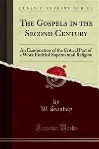 The Gospels in the Second Century - W. Sanday - E-Book