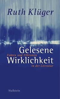 Gelesene Wirklichkeit - Ruth Klüger - E-Book