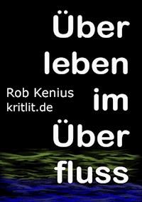Überleben im Überfluss - Rob Kenius - E-Book