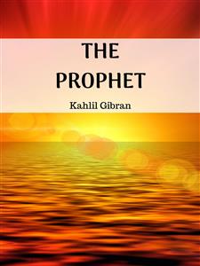The Prophet - Kahlil Gibran - E-Book